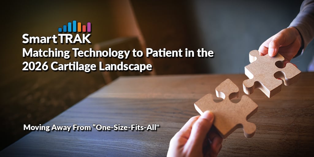 Matching Technology to Patient in the 2026 Cartilage Landscape