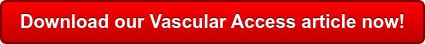 Download our Vascular Access article now!